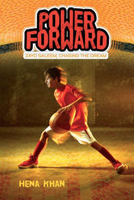 Title: Power Forward (Zayd Saleem, Chasing the Dream Series #1), Author: Hena Khan