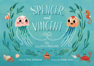 Title: Spencer and Vincent, the Jellyfish Brothers, Author: Tony Johnston