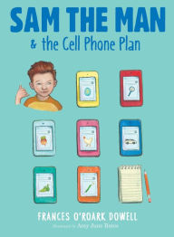 Title: Sam the Man & the Cell Phone Plan (Sam the Man Series #5), Author: Frances O'Roark Dowell