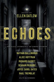Title: Echoes: The Saga Anthology of Ghost Stories, Author: Ellen Datlow