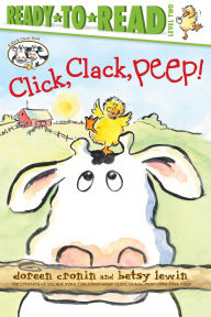 Title: Click, Clack, Peep! (Ready-to-Read Series: Level 2), Author: Doreen Cronin