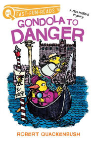 Title: Gondola to Danger (QUIX Miss Mallard Mystery Series), Author: Robert Quackenbush