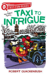 Title: Taxi to Intrigue (QUIX Miss Mallard Mystery Series), Author: Robert Quackenbush