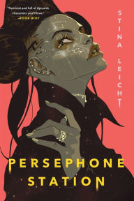 Title: Persephone Station, Author: Stina Leicht