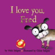 Title: I Love You, Fred, Author: Mick Inkpen