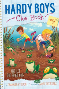 Title: Who Let the Frogs Out? (Hardy Boys Clue Book Series #9), Author: Franklin W. Dixon