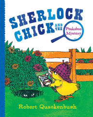 Title: Sherlock Chick and the Peekaboo Mystery, Author: Robert Quackenbush