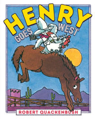 Title: Henry Goes West, Author: Robert Quackenbush