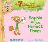 Title: Sophie and the Perfect Poem: Habit 6, Author: Sean Covey