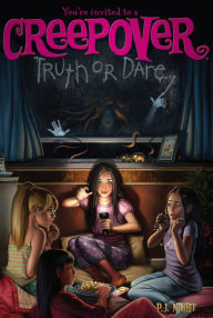 Title: Truth or Dare... (You're Invited to a Creepover Series #1), Author: P. J. Night