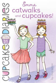 Title: Emma Catwalks and Cupcakes! (Cupcake Diaries Series #31), Author: Coco Simon