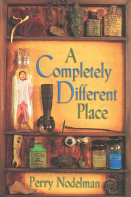 Title: A Completely Different Place, Author: Perry Nodelman