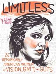Title: Limitless: 24 Remarkable American Women of Vision, Grit, and Guts, Author: Leah Tinari