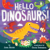 Title: Hello Dinosaurs!, Author: Joan Holub