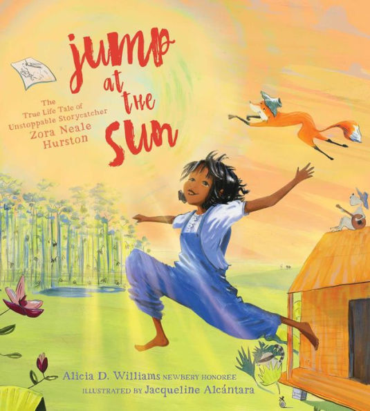 Jump at The Sun: True Life Tale of Unstoppable Storycatcher Zora Neale Hurston