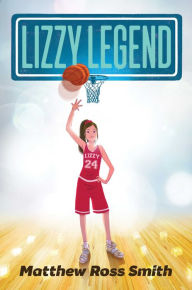 Title: Lizzy Legend, Author: Matthew Ross Smith