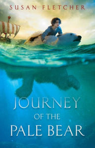 Title: Journey of the Pale Bear, Author: Susan Fletcher