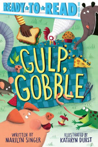 Title: Gulp, Gobble: Ready-to-Read Pre-Level 1, Author: Marilyn Singer