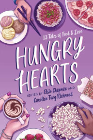 Title: Hungry Hearts: 13 Tales of Food & Love, Author: Elsie Chapman