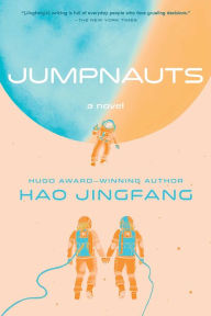 Free download of ebooks in txt format Jumpnauts: A Novel English version by Hao Jingfang, Ken Liu 9781534422117