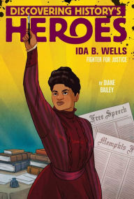 Title: Ida B. Wells: Discovering History's Heroes, Author: Diane Bailey