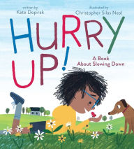 Epub download book Hurry Up!: A Book About Slowing Down by Kate Dopirak, Christopher Silas Neal in English PDF 9781534424975
