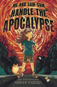 Title: Me and Sam-Sam Handle the Apocalypse, Author: Susan Vaught