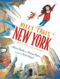 Title: Nelly Takes New York: A Little Girl's Adventures in the Big Apple, Author: Allison Pataki