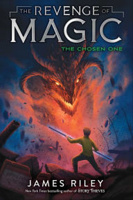 Title: The Chosen One (Revenge of Magic Series #5), Author: James Riley