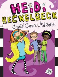 Title: Heidi Heckelbeck Lights! Camera! Awesome! (Heidi Heckelbeck Series #25), Author: Wanda Coven