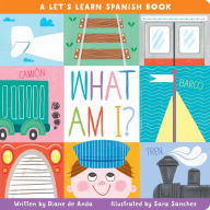 Title: What Am I?: A Let's Learn Spanish Book, Author: Diane de Anda
