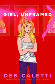 Title: Girl, Unframed, Author: Deb Caletti