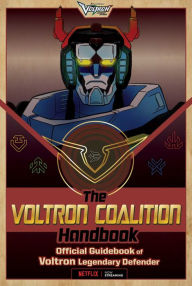 Is it safe to download books online The Voltron Coalition Handbook: Official Guidebook of Voltron Legendary Defender English version by Cala Spinner CHM DJVU 9781534427167