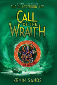 Title: Call of the Wraith (Blackthorn Key Series #4), Author: Kevin Sands
