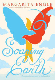 Mobile ebooks free download Soaring Earth: A Companion Memoir to Enchanted Air by Margarita Engle in English