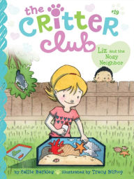 Title: Liz and the Nosy Neighbor (Critter Club Series #19), Author: Callie Barkley