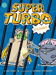 Title: Super Turbo Gets Caught, Author: Lee Kirby