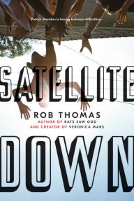 Title: Satellite Down, Author: Rob Thomas