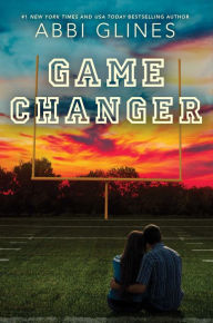 Title: Game Changer, Author: Abbi Glines