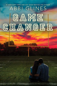 Title: Game Changer, Author: Abbi Glines