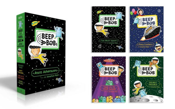 Beep and Bob's Astro Adventures (Boxed Set): Too Much Space!; Party Crashers; Take Us to Your Sugar; Double Trouble