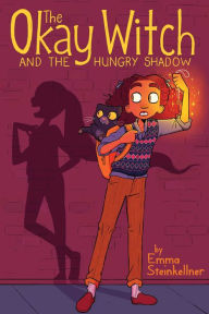 Title: The Okay Witch and the Hungry Shadow, Author: Emma Steinkellner