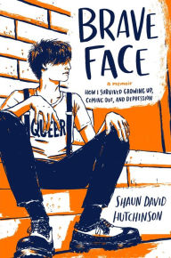 Free online english book download Brave Face: A Memoir by Shaun David Hutchinson 9781534431515 RTF CHM in English