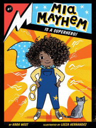 Title: Mia Mayhem Is a Superhero!, Author: Kara West