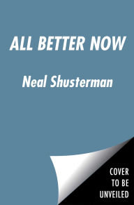 Title: All Better Now, Author: Neal Shusterman