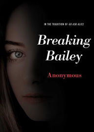 Title: Breaking Bailey, Author: Anonymous
