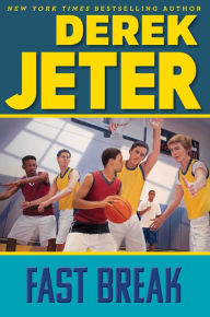 Best selling books for free download Fast Break by Derek Jeter, Paul Mantell 9781534436282