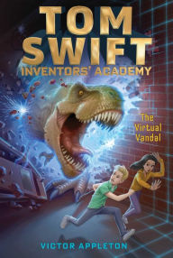 Title: The Virtual Vandal (Tom Swift Inventors' Academy Series #4), Author: Victor Appleton