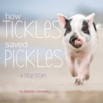 Alternative view 1 of How Tickles Saved Pickles: A True Story