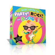 Title: Baby Loves to Party! Rock! and Boogie! (Boxed Set): Baby Loves to Party!; Baby Loves to Rock!; Baby Loves to Boogie!, Author: Wednesday Kirwan